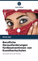 Berufliche Herausforderungen fürAbsolventinnen von Kunsthochschulen