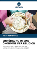 Einführung in Eine Ökonomie Der Religion