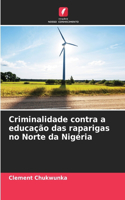 Criminalidade contra a educação das raparigas no Norte da Nigéria