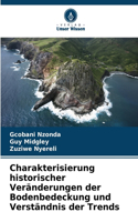 Charakterisierung historischer Veränderungen der Bodenbedeckung und Verständnis der Trends