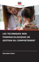 Les Techniques Non Pharmacologiques de Gestion Du Comportement
