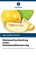 Melonenfruchtertrag unter Osmokonditionierung