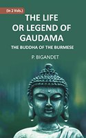 THE LIFE OR LEGEND OF GAUDAMA THE BUDDHA OF THE BURMESE, Vol 2 vols set
