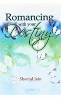 Romancing With Your Destiny