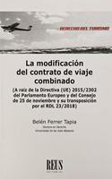 La modificacion del contrato de viaje combinado: A raiz de la Directiva (UE) 2015/2302 del Parlamento Europeo y del Consejo de 25 de noviembre y su transposicion por el RDL 23/2018