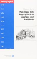 Metodologia de la lengua y literatura espanolas en el Bachillerato