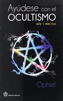 Ayudese con el ocultismo. Arte y practica