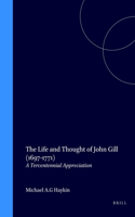 The Life and Thought of John Gill (1697-1771)