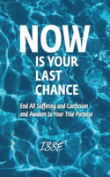Now is Your Last Chance