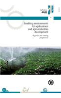 Enabling Environments for Agribusiness and Agro-Industries Development - Regional and Country Perspectives