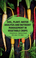 Soil, Plant, Water Analysis and Nutrient Management in Vegetable Crops