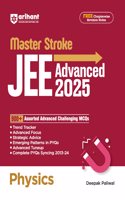 Arihant Masterstroke for JEE Advanced 2025: Physics | 900+ Assorted Advanced Challenging MCQs for JEE Advanced practice