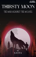 THIRSTY MOON : The War Against the Wolves