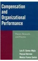 Compensation And Organizational Performance: Theory, Research And Practice