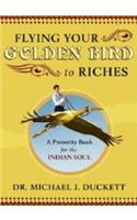 Flying Your Golden Birds to Riches