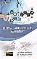 HOSPITAL AND PATIENT CARE MANAGEMENT : This textbook is concise information for Hospital and Patient Care management and is designed particularly for students of Medical Laboratory Technology,