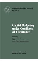 Capital Budgeting Under Conditions of Uncertainty