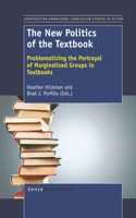 The New Politics of the Textbook: Problematizing the Portrayal of Marginalized Groups in Textbooks: Problematizing the Portrayal of Marginalized Groups in Textbooks