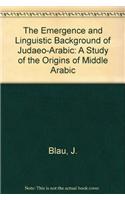 The Emergence and Linguistic Background of Judaeo-Arabic