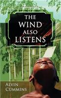The Wind Also Listens