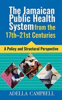 Jamaican Public Health System from the 17th-21st Centuries