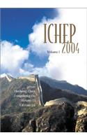 High Energy Physics: Ichep 2004 - Proceedings of the 32nd International Conference (in 2 Volumes)
