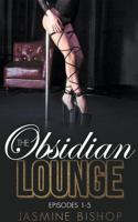 Obsidian Lounge Episodes 1-5