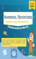 Numerical Adventures: Explore, Learn and Have Fun. Math activities for children from 8 to 12 years old. Multiplication, division, fractions, units of measurement and much(Mundo Matemágico)