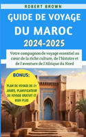 Guide De Voyage Du Maroc 2024-2025