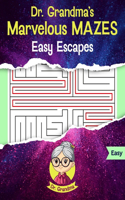 Dr. Grandma's Marvelous Mazes: Easy Escapes - Large Print