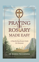 Praying the Rosary Made Easy