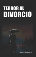 Terror Al Divorcio