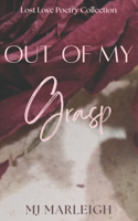 Out of My Grasp