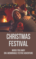 Christmas Festival: Whisk You Away On A Memorable Festive Adventure: Emotional Story At Christmas