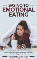Say No To Emotional Eating