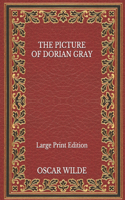 The Picture of Dorian Gray - Large Print Edition