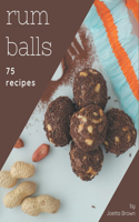 75 Rum Balls Recipes