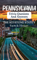 Pennsylvania Trivia Quesions And Answers The Keystone State'S Facts & History
