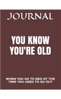 You Know You're Old: When You Go to Bed at the Time You Used to Go Out