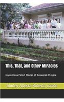 This, That, and Other Miracles