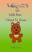 Little Bear, I Want To Know