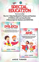 Special Education Tools: The 2 in 1 Help Handbook for Parents and Teachers of Children with Learning Disorders - 2 Manuscripts