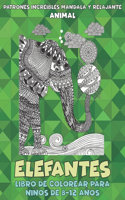 Libro de colorear para niños de 8-12 años - Patrones increíbles Mandala y relajante - Animal - Elefantes