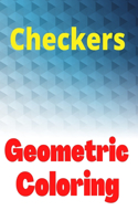 Geometric Coloring Checkers: Coloring Book For Adults And Games Checkers For Family