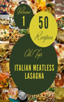 Oh! Top 50 Italian Meatless Lasagna Recipes Volume 1