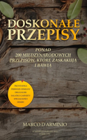 Doskonale Przepisy: Ponad 200 miedzynarodowych przepis?w, kt?re zaskakuja i bawia