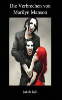 Verbrechen von Marilyn Manson
