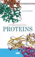 The Medical Biology Guide to Proteins (Biochemistry Research Trends)
