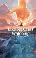 Like No One's Watching