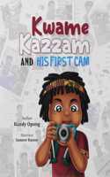 Kwame Kazzam And His First Cam